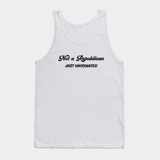 Not A Republican (Just Vaccinated) Tank Top